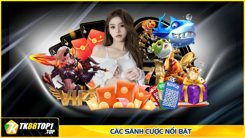 Các sảnh cược nổi bật