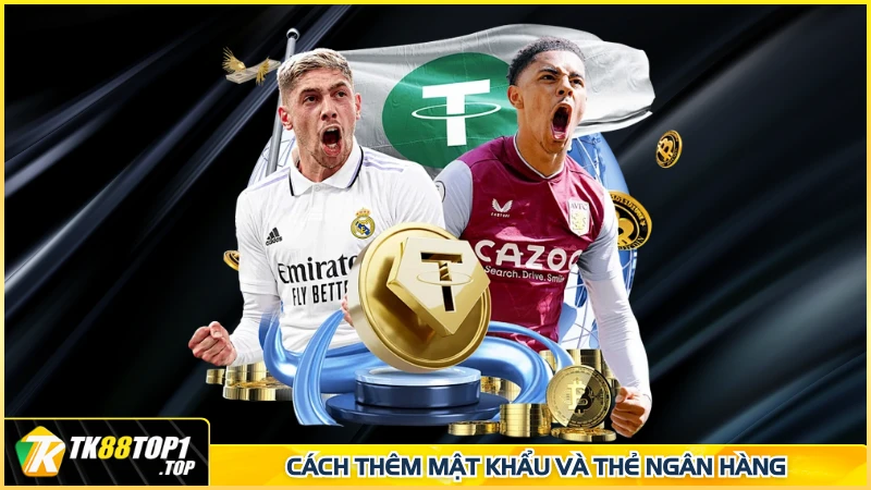 Cách thêm mật khẩu và thẻ ngân hàng