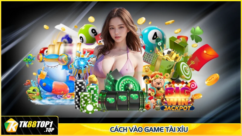 Cách vào game Tài Xỉu