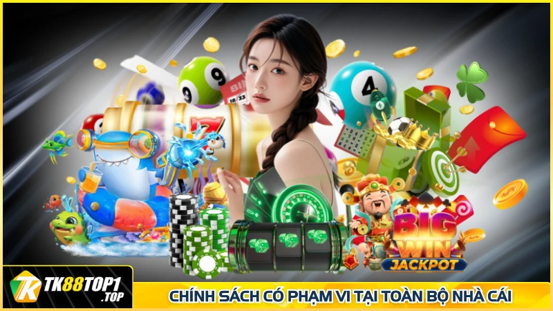Chính sách có phạm vi tại toàn bộ nhà cái
