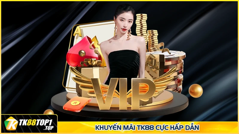 Khuyến mãi TK88 cực hấp dẫn