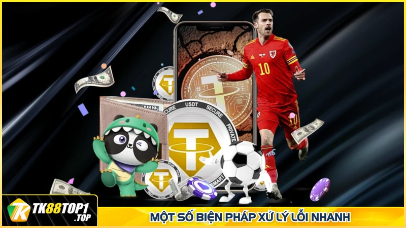 Một số biện pháp xử lý lỗi nhanh