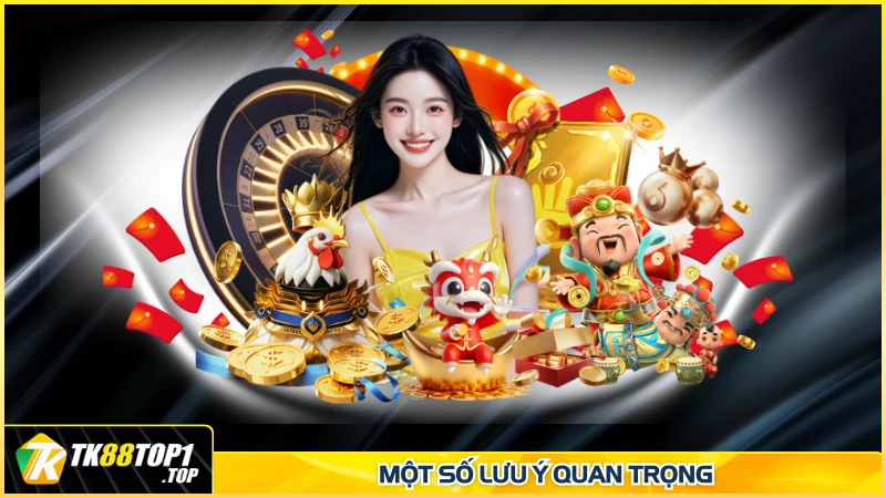 Một số lưu ý quan trọng